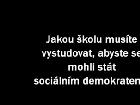 Jakou školu musí vystudovat Sociální demokrat?