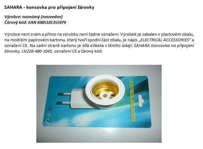 Při manipulací se svítidlem připojeným do zásuvky může dojít i při vypnutém vypínači ke kontaktu uživatele se závitem objímky pod napětím a následně ke smrtelnému úrazu elektrickým proudem