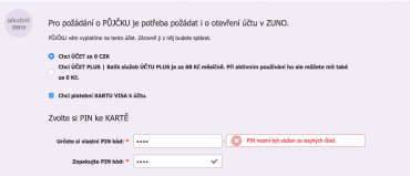 Půjčka je fajn, ale bez účtu v ZUNO Bank to nepůjde. Musíte si automaticky otevřít účet, ať už půjčku dostanete, nebo ne. Požadavky na PIN programoval paranoik, např. kobinace 8818 je také nepřípustná, vadí dvě po sobě jdoucí čísla.