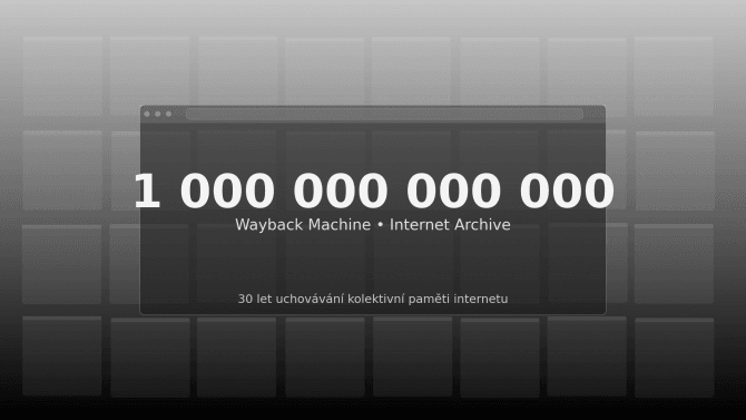 Ilustrační grafika s digitálním „oknem prohlížeče“ a obřím číslem „1 000 000 000 000“, symbolizující milník bilionté stránky Wayback Machine od Internet Archive, v pozadí desítky náhledů webů jako metafora kolektivní paměti internetu.
