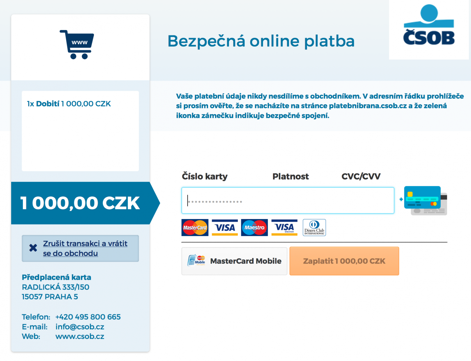 Dobíjet můžete platebními kartami Maestro, MasterCard, Visa a Diners Club.