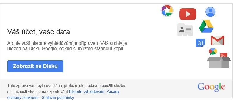 Jakmile bude připraven archiv s historií vyhledávání, upozorní vás Google pomocí této zprávy