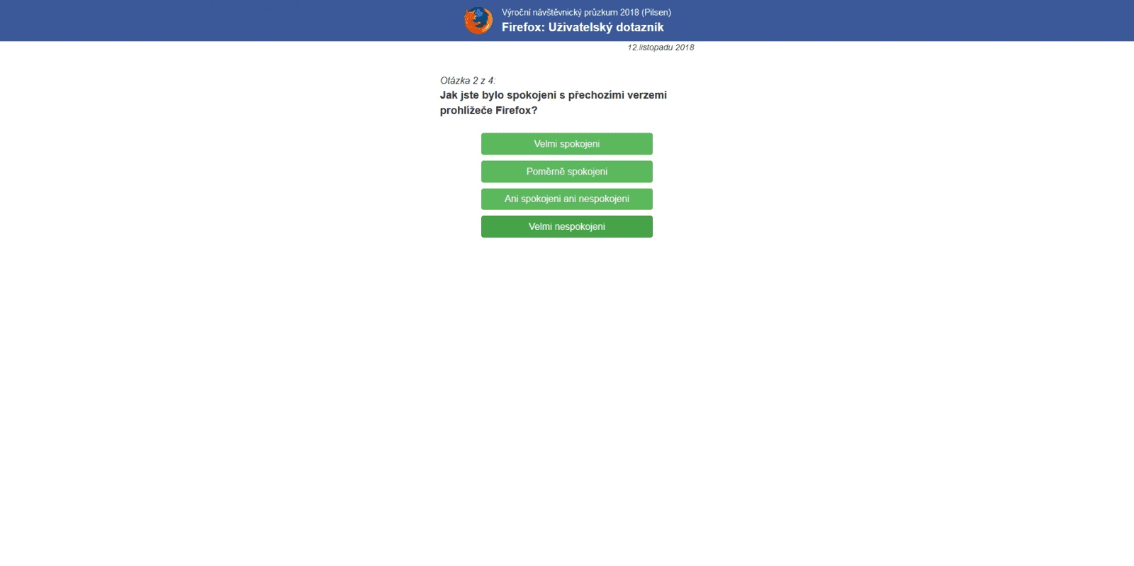 
Obrázek 2: Druhá z otázek, na kterou má uživatel v rámci dotazníku odpovědět (zvolená odpověď neovlivní průběh dotazníku).