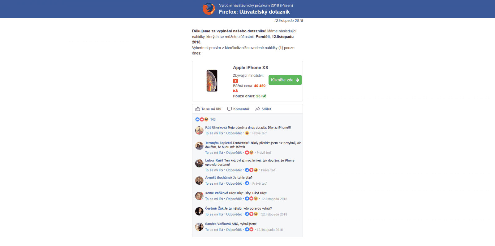 Obrázek 8: V každém testovacím případě jeden dárek zbyl, byť se jednalo o poslední kus na skladě, ovšem za lákavou cenu. Na základě komentářů imitujících grafické rozhraní sociální sítě Facebook a přidaných „právě teď“ by neměl uživatel nad ničím otálet a odměnu si raději rychle vyzvednout, dokud ještě je. Zajímavá je i poměrně exotická kombinace křestních jmen a příjmení.