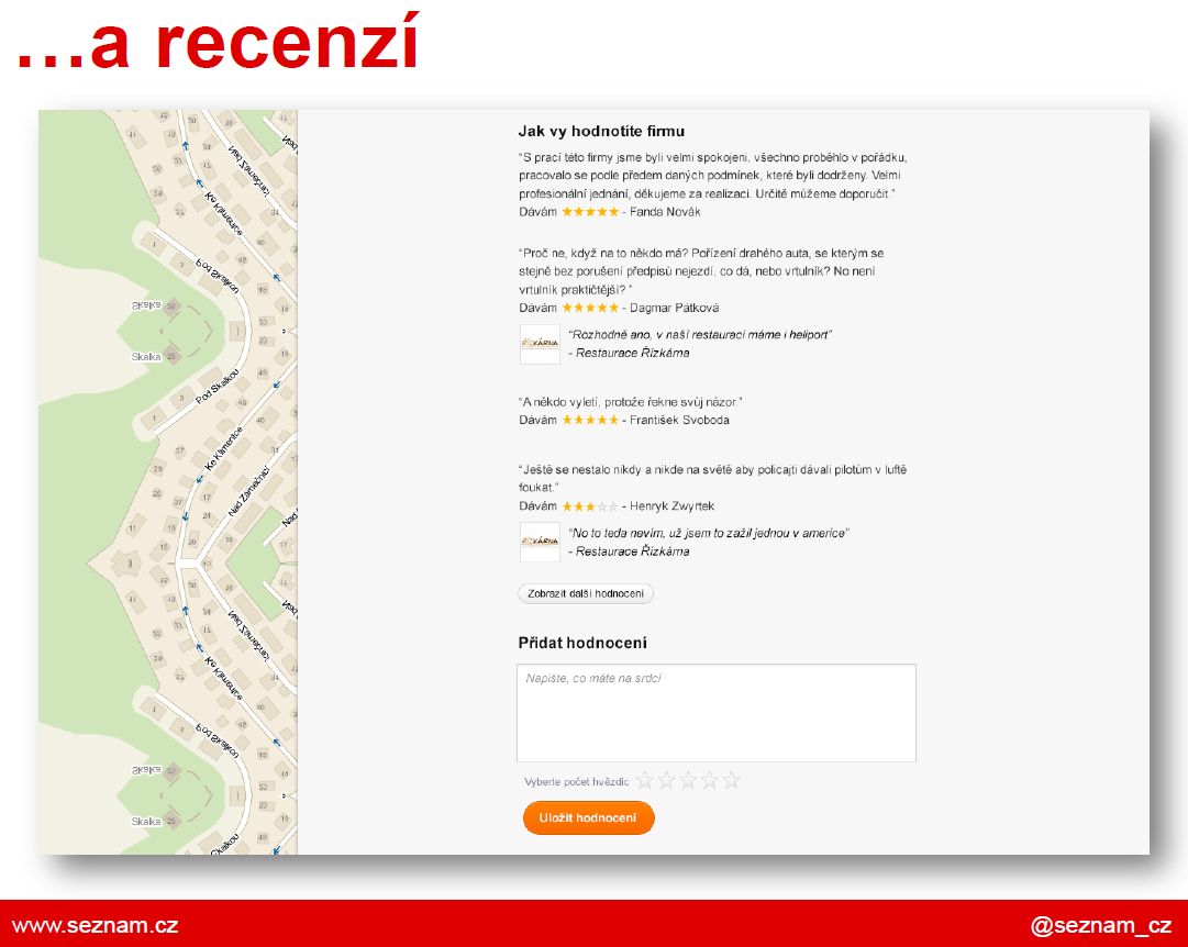 Podobně jako na Google Places nabídnou Firmy.cz možnost zadávat k jednotlivým provozovnám uživatelské recenze.