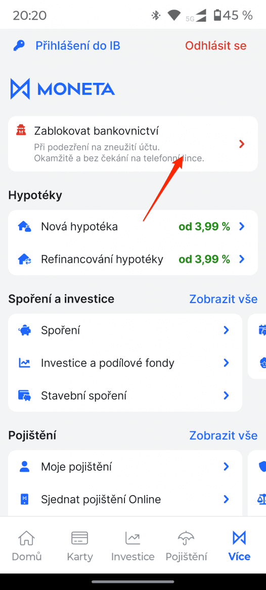 Tzv. kill button (tlačítko pro vypnutí všeho) zablokuje všechny online přístupy do MONETA Bank. (20. 06. 2025)