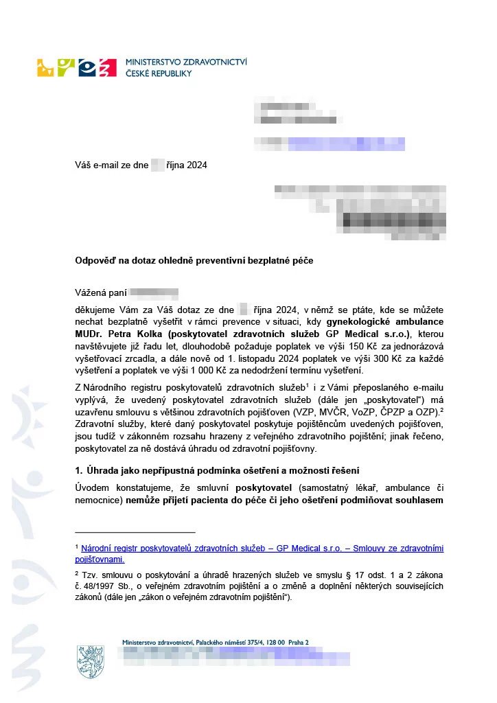 Zavedení automatického poplatku 300 Kč za každou návštěvu i další  poplatky ženy přimělo obrátit se i na Ministerstvo zdravotnictví. Toto je jeho odpověď.