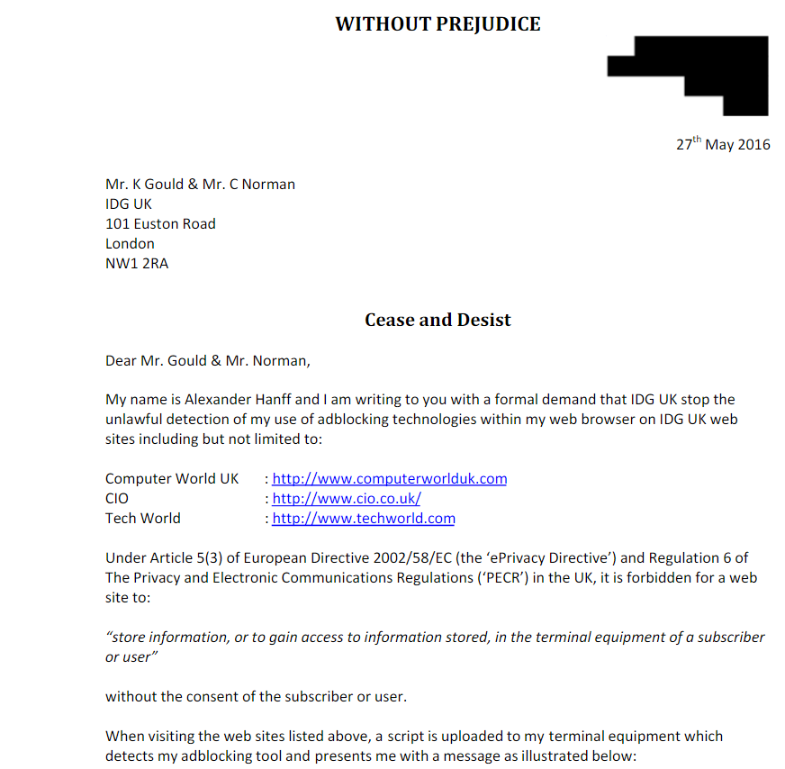 Kolem zobrazování všech předchozích výzev bude ještě zřejmě dost veselo. Britský IT konzultant Alexander Hanff totiž tvrdí, že detekce blokátorů reklam, která probíhá prostřednictví scriptů, je v rozporu s pravidly Evropské unie na ochranou soukromí. Servery totiž podle něj k detekci blokátorů nemají souhlas uživatelů. Koncem května vyzval britského vydavatele IDG UK, aby na svých webech přestal podobné věci používat. A právními kroky hrozí i dalším vydavatelům.