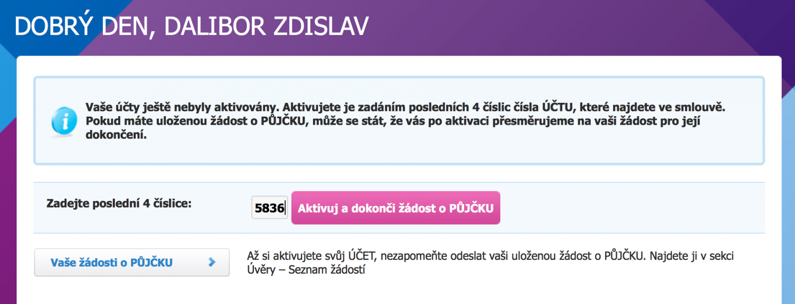 Nyní lze dokončit aktivaci běžného účtu. Teprve poté lze pokračovat v žádosti o refinancování půjčky.