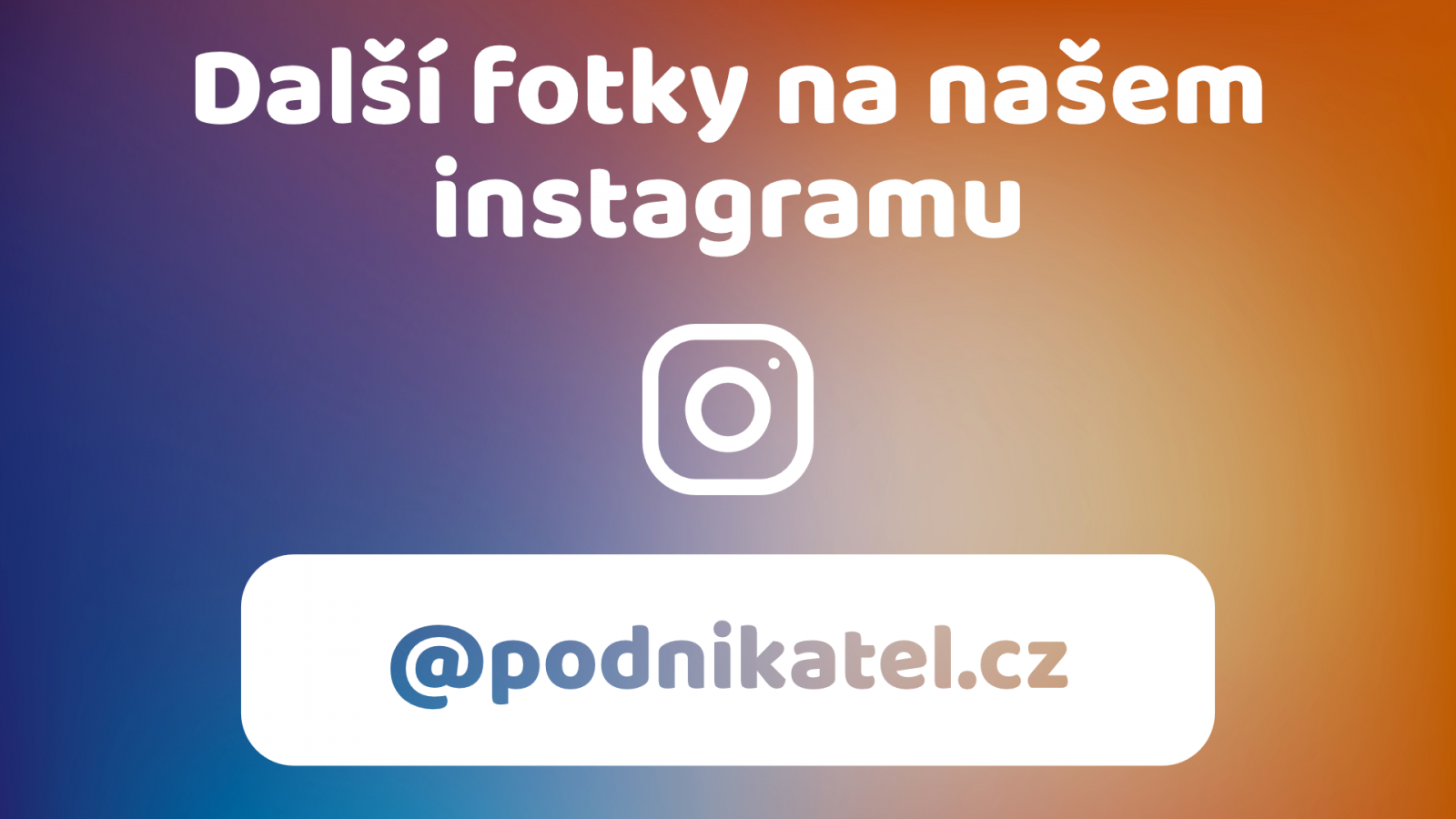 Přidejte si nás na Instagramu a získejte tak přístup k dalším fotkám a příběhům: <a href="https://www.instagram.com/podnikatel.cz/"><strong>https://www.instagram.com/podnikatel.cz/</strong></a>