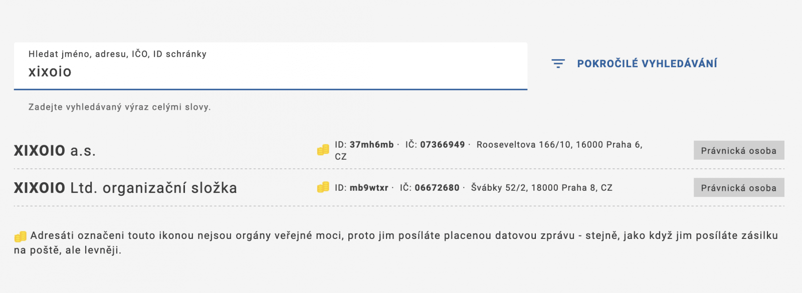 Subjekty XIXOIO a.s. a XIXOIO Ltd. organizační složka používají datové schránky včetně služby poštovní datové zprávy. (23. 11. 2021)