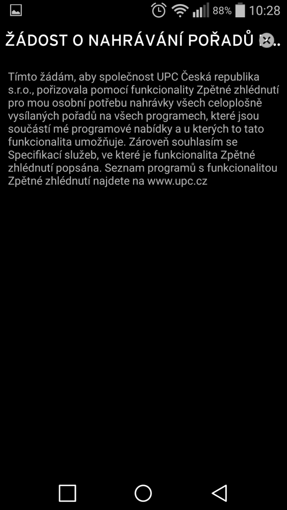 Selhala i formální žádost o nahrávání pořadů. Z obrazovky se dalo vyskočit pouze křížkem vpravo nahoře.