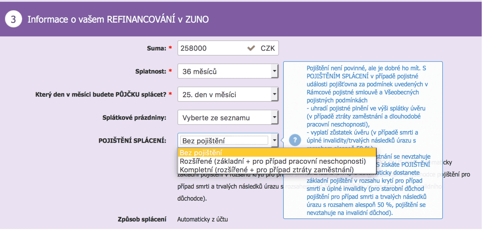 Volitelně si můžete dokoupit pojištění, to však půjčku prodraží o 2-5,88 % z měsíční splátky.