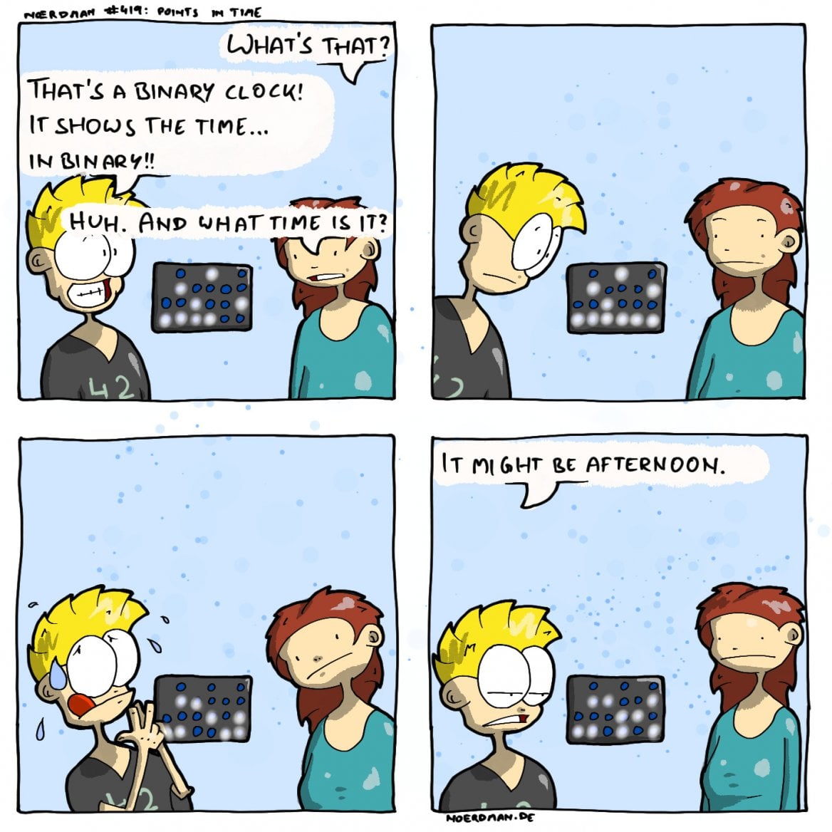 Komix: Co to je? To jsou binární hodiny, ukazují čas v binárním kódu. Aha, a kolik je hodin? ... Asi je odpoledne.